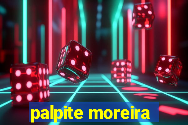 palpite moreira